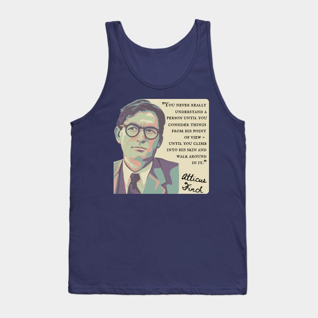 Atticus Finch Quote Tank Top by Slightly Unhinged